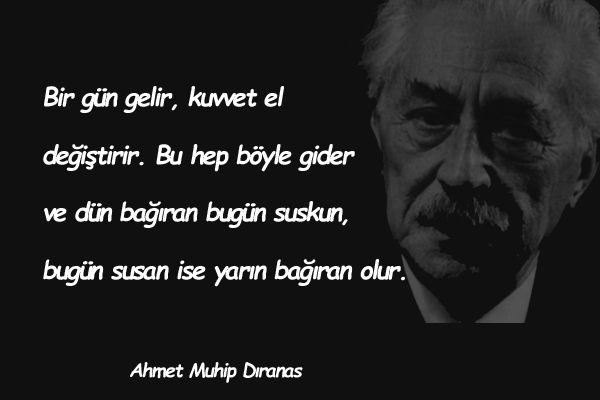 Ahmet Muhip Dıranas Sözleri