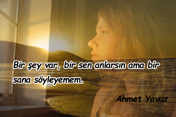 Ahmet Yavuz Sözleri