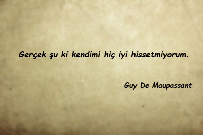 Guy De Maupassant Sözleri
